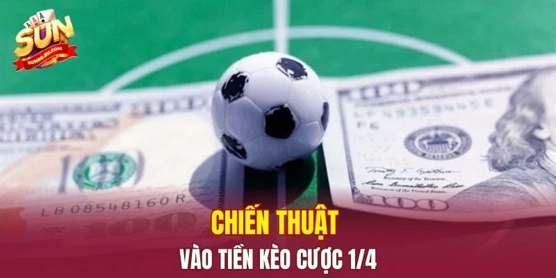 Chiến thuật vào tiền kèo cược ¼